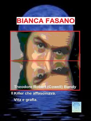 cover image of Theodore Robert (Cowell) Bundy il Killer che affascinava.